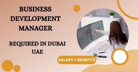 Business Development Manager Required in Dubai