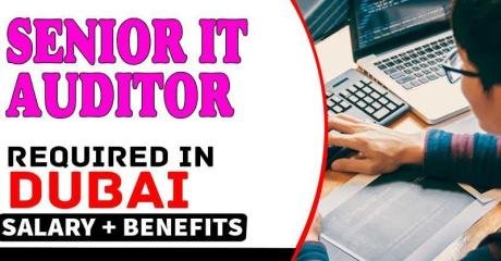 Senior IT Auditor Required in Dubai