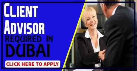 Client Advisor Required in Dubai
