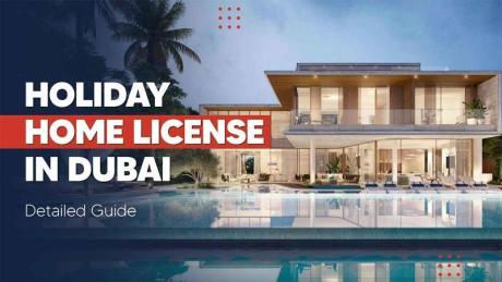 How to Get Holiday Homes License in Dubai