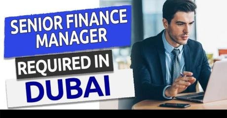 Senior Finance Manager Required in Dubai