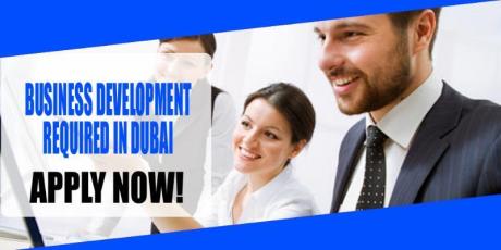 BUSINESS DEVELOPMENT REQUIRE IN DUBAI