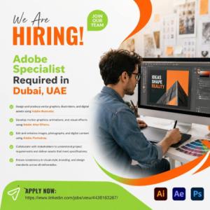 Adobe Specialist Requried in Dubai