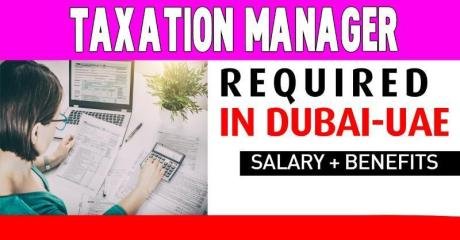 Taxation Manager Required in Dubai