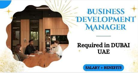 Business Development Manager Required in Dubai