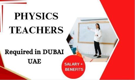 Physics Teachers Required in Dubai