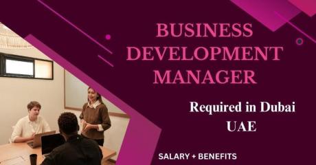 Business Development Manager Required in Dubai