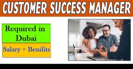 Customer Success Manager Required in Dubai