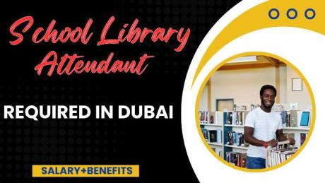 School Library attendant Required in Dubai