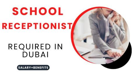 School Receptionist Required in Dubai
