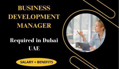 Business Development Manager Required in Dubai