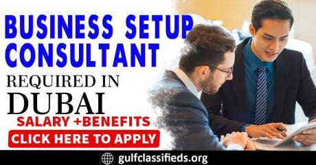 BUSINESS SETUP CONSULTANT REQUIRED IN DUBAI