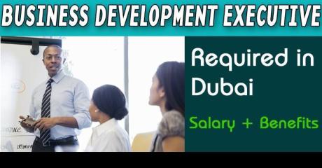 Business Development Executive Required in Dubai