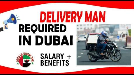 DELIVERY MAN REQUIRED IN DUBAI