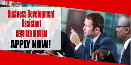 Business Development Assistant REQUIRED IN DUBAI