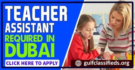 TEACHER ASSISTANT REQUIRED IN DUBAI