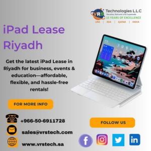 Power Your Business with iPad Lease in Riyadh – Easy & Affordable!