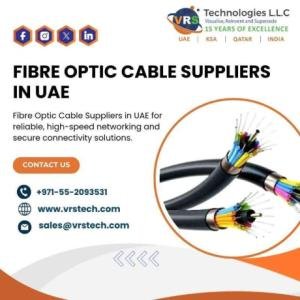 Who Are the Best Fibre Optic Cable Suppliers in UAE?