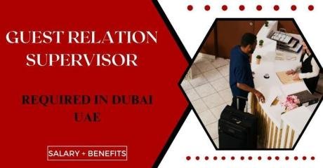 Guest Relation Supervisor Required in Dubai