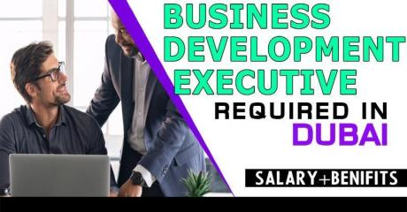 Business Development Executive Required in Dubai