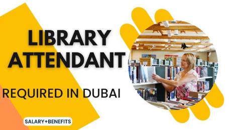 Library Attendant Required in Dubai