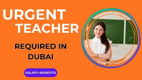 Urgent Teacher Required in Dubai