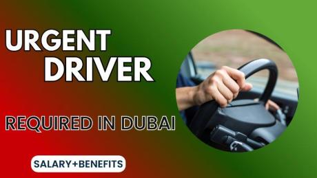Urgent Driver Required in Dubai