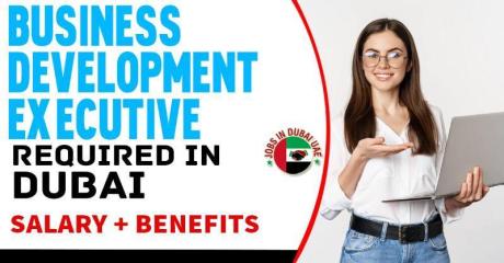 Business Development Executive Required in Dubai