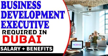 Business Development Executive Required in Dubai
