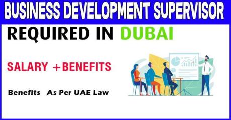Business Development Supervisor Required in Dubai