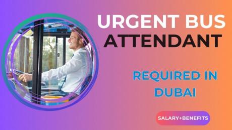 Urgent Bus Attendant Required in Dubai