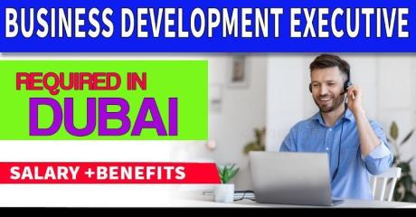 Business Development Executive Required in Dubai