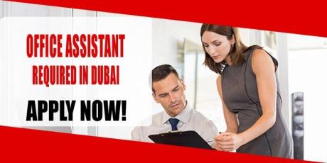 OFFICE ASSISTANT REQUIRED IN DUBAI