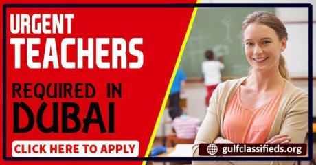 URGENT TEACHERS RQUIRED IN DUBAI