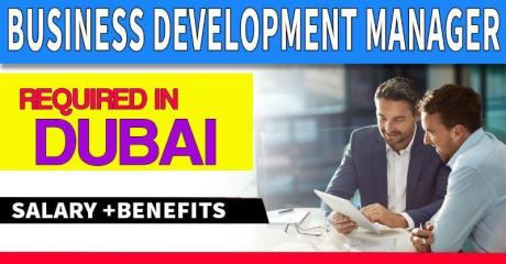 Business Development Manager Required in Dubai