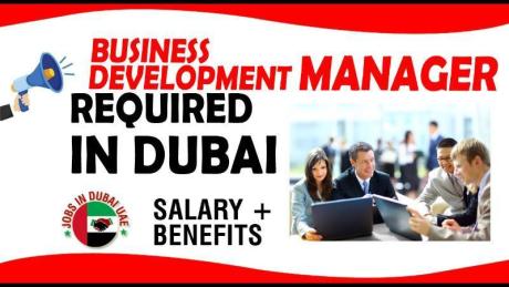 BUSINESS DEVELOPMENT MANAGER REQUIRED IN DUBAI