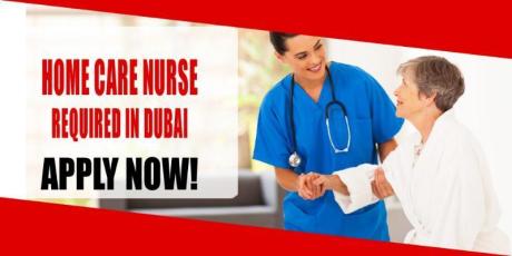 HOME CARE NURSE REQUIRED IN DUBAI