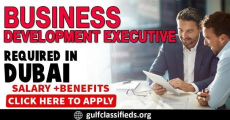 BUSINESS DEVELOPMENT EXECUTIVE REQUIRED IN DUBAI
