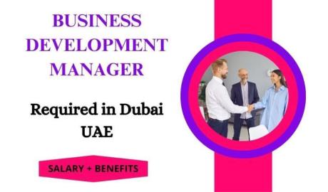 Business Development Manager Required in Dubai