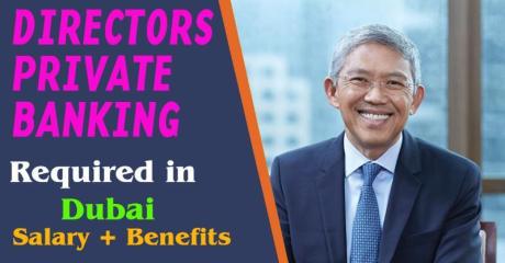 Directors - Private Banking Required in Dubai