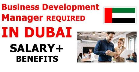 Business Development Manager REQUIRED IN DUBAI