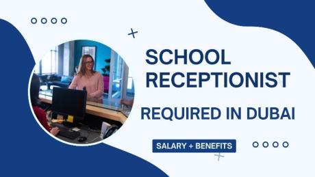 School Receptionist Required in Dubai