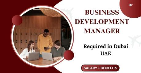 Business Development Manager Required in Dubai