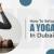 How to set up a yoga centre in Dubai, UAE?