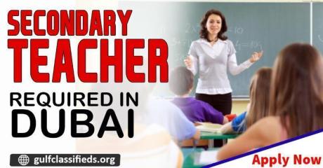 SECONDARY TEACHER REQUIRED IN DUBAI