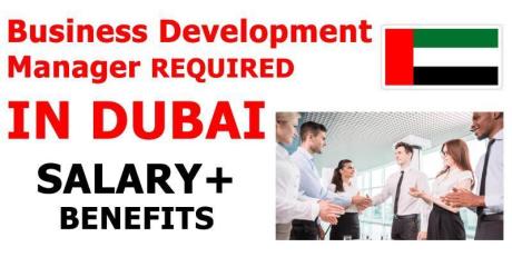 Business Development Manager REQUIRED IN DUBAI