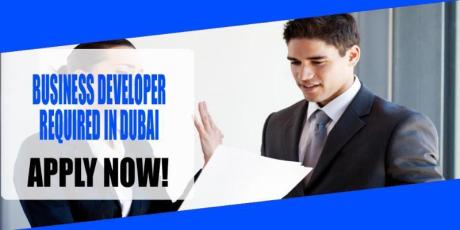 BUSINESS DEVELOPER REQUIRE IN DUBAI