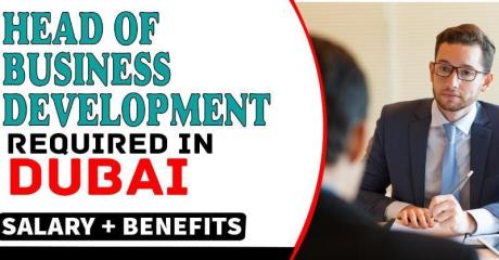 Head of Business Development Required in Dubai