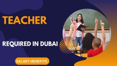Teacher Required in Dubai