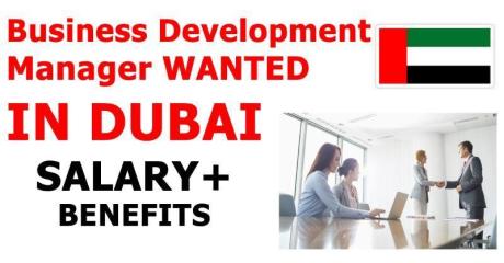 Business Development Manager WANTED REQUIRED IN DUBAI
